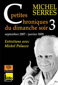 PETITES CHRONIQUES DU DIMANCHE SOIR 3 - ENTRETIENS AVEC MICHEL POLACCO