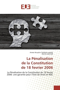 LA PENALISATIONDE LA CONSTITUTIONDE 18 FEVRIER 2006 - LA PENALISATION DE LA CONSTITUTION DE 18 FEVRI