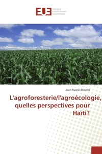 L'agroforesterie/l'agroécologie, quelles perspectives pour Haïti?