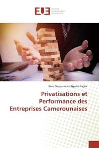PRIVATISATIONS ET PERFORMANCE DES ENTREPRISES CAMEROUNAISES