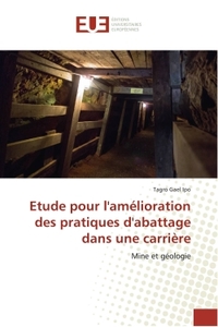 Etude pour l'amélioration des pratiques d'abattage dans une carrière