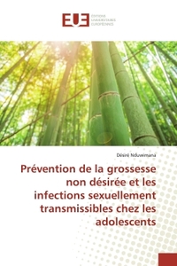 Prévention de la grossesse non désirée et les infections sexuellement transmissibles...