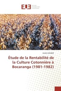 Etude de la RentabilitE de la Culture CotonniEre A Bocaranga (1981-1982)