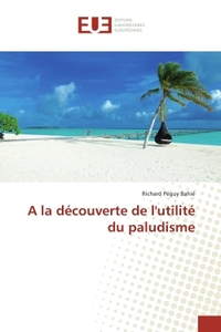 A la découverte de l'utilité du paludisme