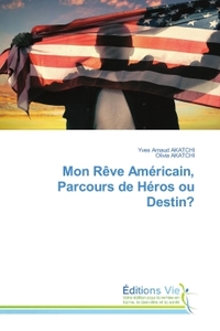 Mon Rêve Américain, Parcours de Héros ou Destin?
