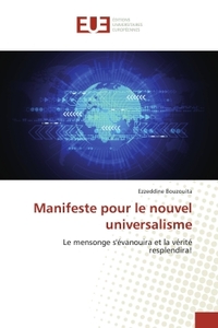 MANIFESTE POUR LE NOUVEL UNIVERSALISME - LE MENSONGE S'EVANOUIRA ET LA VERITE RESPLENDIRA!