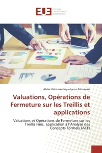 VALUATIONS, OPERATIONS DE FERMETURE SUR LES TREILLIS ET APPLICATIONS - VALUATIONS ET OPERATIONS DE F