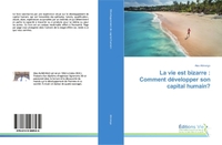 La vie est bizarre : Comment développer son capital humain?