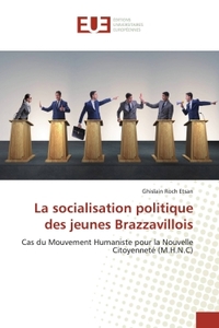LA SOCIALISATION POLITIQUE DES JEUNES BRAZZAVILLOIS - CAS DU MOUVEMENT HUMANISTE POUR LA NOUVELLE CI