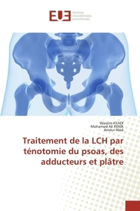 Traitement de la LCH par ténotomie du psoas, des adducteurs et plâtre