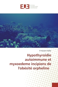 Hypothyroïdie autoimmune et myxoedeme incipiens de l'obésité orpheline