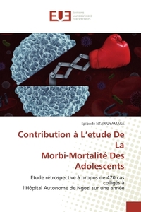 Contribution à L'etude De LaMorbi-Mortalité Des Adolescents