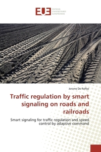 Traffic regulation by smart signaling on roads and railroads