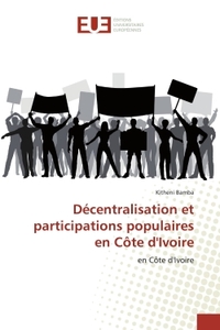 DECENTRALISATION ET PARTICIPATIONS POPULAIRES EN COTE D'IVOIRE