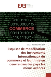 Esquisse de modélisation des instruments internationaux du commerce et leur mise en oeuvre