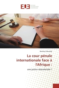 La cour pénale internationale face à l'Afrique :