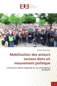 MOBILISATION DES ACTEURS SOCIAUX DANS UN MOUVEMENT POLITIQUE - CONSCIENCE ETHNO-REGIONALE ET OU CONV