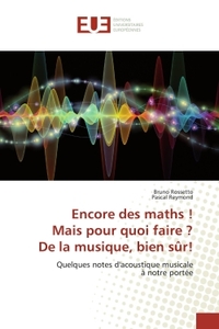 Encore des maths !Mais pour quoi faire ?De la musique, bien sUr!