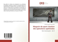 MAGASIN DE SPORT: GESTION DES OPERATIONS OPTIMISEES - SERIE COMMERCANTS - VOL. 9