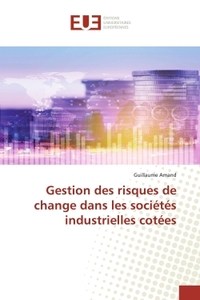 Gestion des risques de change dans les sociétés industrielles cotées