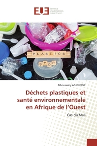 DECHETS PLASTIQUES ET SANTE ENVIRONNEMENTALE EN AFRIQUE DE L'OUEST - CAS DU MALI