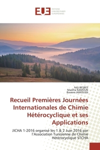 Recueil Premières Journées Internationales de Chimie Hétérocyclique et ses Applications