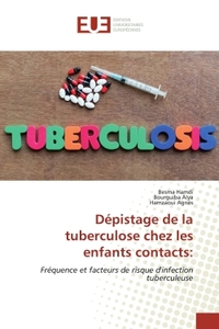 DEPISTAGE DE LA TUBERCULOSE CHEZ LES ENFANTS CONTACTS: - FREQUENCE ET FACTEURS DE RISQUE D'INFECTION
