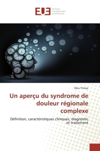 Un aperçu du syndrome de douleur régionale complexe