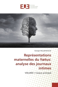 Représentations maternelles du foetus: analyse des journaux intimes