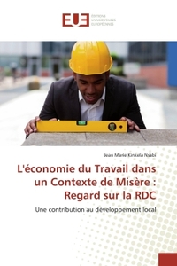 L'ECONOMIE DU TRAVAIL DANS UN CONTEXTE DE MISERE : REGARD SUR LA RDC - UNE CONTRIBUTION AU DEVELOPPE