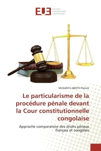 Le particularisme de la procédure pénale devant la Cour constitutionnelle congolaise