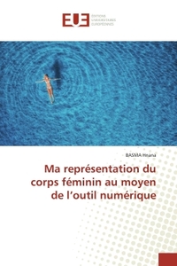 Ma représentation du corps féminin au moyen de l'outil numérique