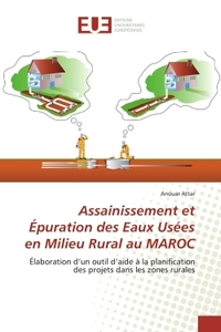 ASSAINISSEMENT ET EPURATION DES EAUX USEES EN MILIEU RURAL AU MAROC - ELABORATION D'UN OUTIL D'AIDE