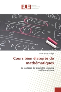COURS BIEN ELABORES DE MATHEMATIQUES - DE LA CLASSE DE PREMIERE SCIENCES MATHEMATIQUES
