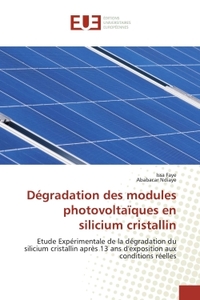 DEGRADATION DES MODULES PHOTOVOLTAIQUES EN SILICIUM CRISTALLIN - ETUDE EXPERIMENTALE DE LA DEGRADATI