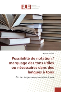 PossibilitE de notation / marquage des tons utiles ou nEcessaires dans des langues A tons