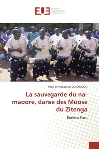 LA SAUVEGARDE DU NA-MAOORE, DANSE DES MOOSE DU ZITENGA - BURKINA FASO