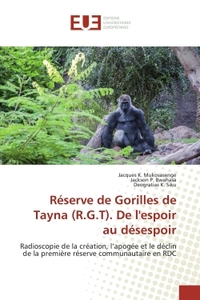 Réserve de Gorilles de Tayna (R.G.T). De l'espoir au désespoir