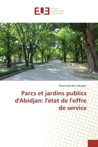 Parcs et jardins publics d'Abidjan: l'état de l'offre de service