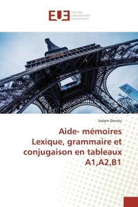 Aide- mémoires Lexique, grammaire et conjugaison en tableaux A1,A2,B1