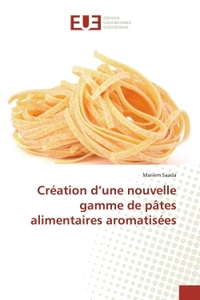 Création d'une nouvelle gamme de pâtes alimentaires aromatisées