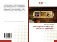 BOULANGERIE : GESTION DES OPERATIONS OPTIMISEES - SERIE COMMERCANTS - VOL. 1