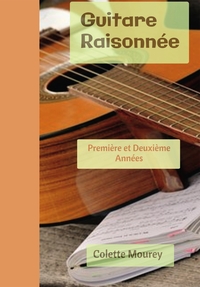 GUITARE RAISONNEE - PREMIERE ET DEUXIEME ANNEES