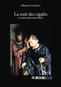 LA NUIT DES CIGALES - ET AUTRES DIVERTISSEMENTS