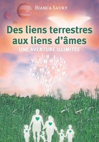 DES LIENS TERRESTRES AUX LIENS D'AMES - UNE AVENTURE ILLIMITEE