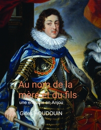 AU NOM DE LA MERE ET DU FILS - UNE ENQUETE EN ANJOU