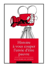 HISTOIRE A VOUS COUPER L'ENVIE D'ETRE PAUVRE