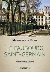 LE FAUBOURG SAINT-GERMAIN - MURMURES DE PARIS
