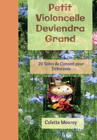 PETIT VIOLONCELLE DEVIENDRA GRAND - 20 SOLOS DE CONCERT POUR DEBUTANTS