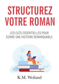 STRUCTUREZ VOTRE ROMAN